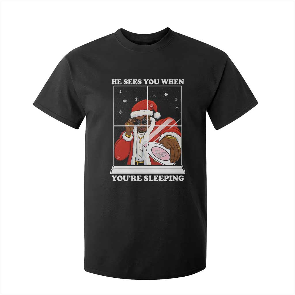Funny Christmas Diddy T Shirt For Kid He Sees You When Youre Sleeping Dirty Ugly Xmas TS10 Black Print Your Wear