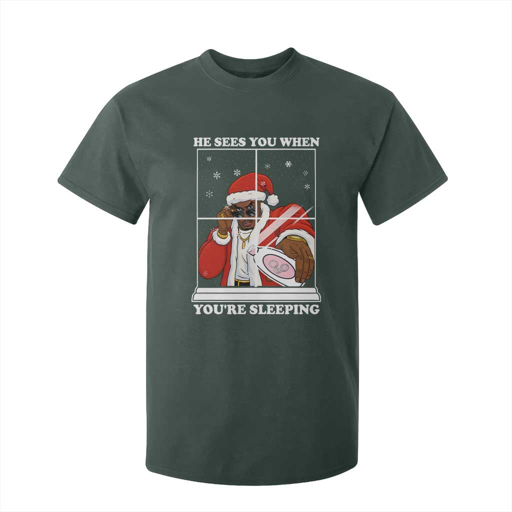 Funny Christmas Diddy T Shirt For Kid He Sees You When Youre Sleeping Dirty Ugly Xmas TS10 Dark Forest Green Print Your Wear
