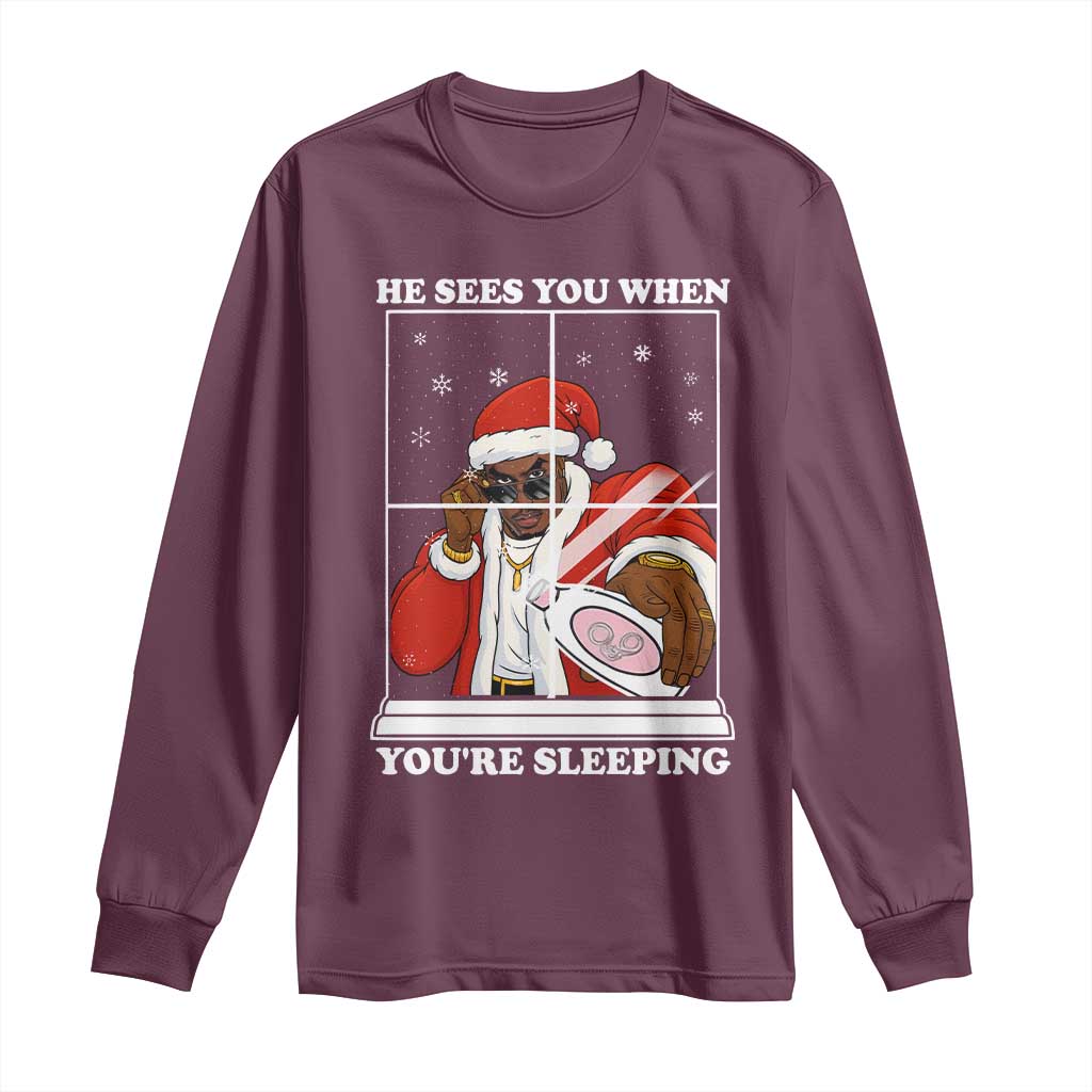Funny Christmas Diddy Long Sleeve Shirt He Sees You When Youre Sleeping Dirty Ugly Xmas TS10 Maroon Print Your Wear