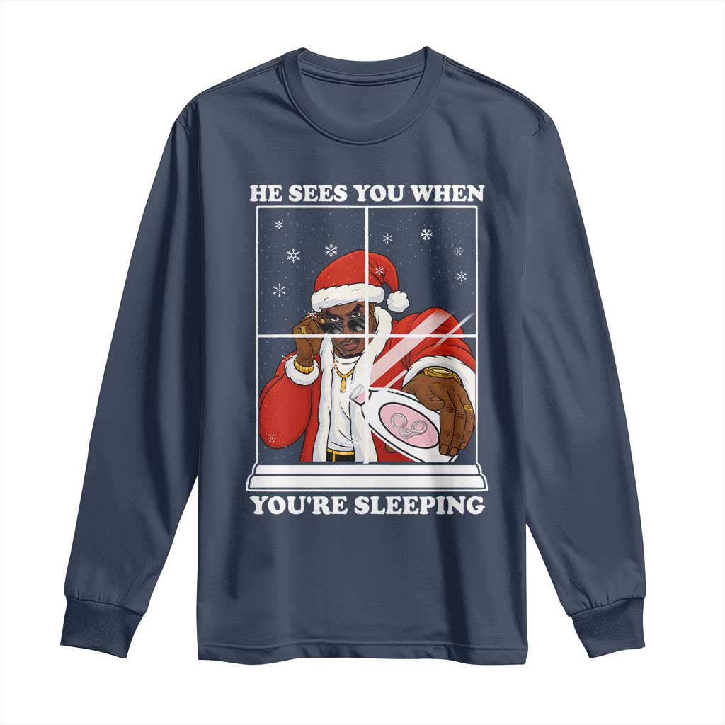 Funny Christmas Diddy Long Sleeve Shirt He Sees You When Youre Sleeping Dirty Ugly Xmas TS10 Navy Print Your Wear