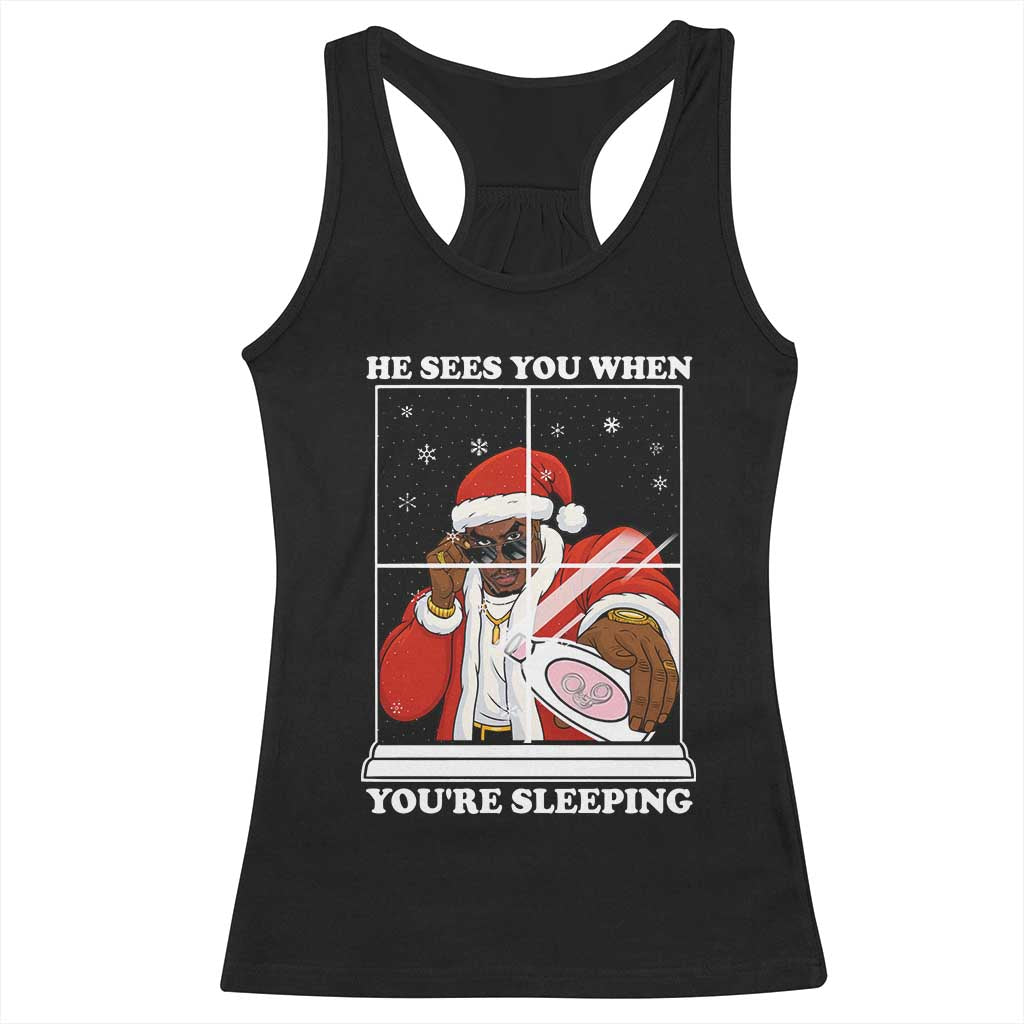Funny Christmas Diddy Racerback Tank Top He Sees You When Youre Sleeping Dirty Ugly Xmas - Print Your Wear