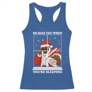 Funny Christmas Diddy Racerback Tank Top He Sees You When Youre Sleeping Dirty Ugly Xmas TS10 Royal Blue Print Your Wear