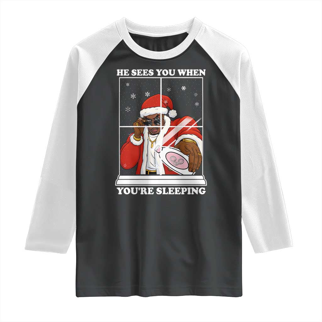 Funny Christmas Diddy Raglan Shirt He Sees You When Youre Sleeping Dirty Ugly Xmas TS10 Black White Print Your Wear