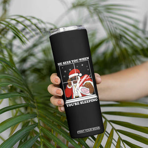 Funny Christmas Diddy Skinny Tumbler He Sees You When Youre Sleeping Dirty Ugly Xmas TS10 Print Your Wear