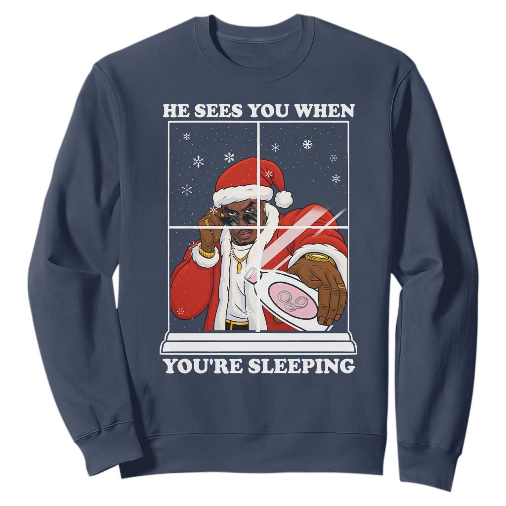 Funny Christmas Diddy Sweatshirt He Sees You When Youre Sleeping Dirty Ugly Xmas TS10 Navy Print Your Wear