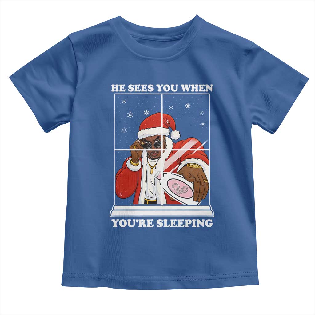Funny Christmas Diddy Toddler T Shirt He Sees You When Youre Sleeping Dirty Ugly Xmas TS10 Royal Blue Print Your Wear