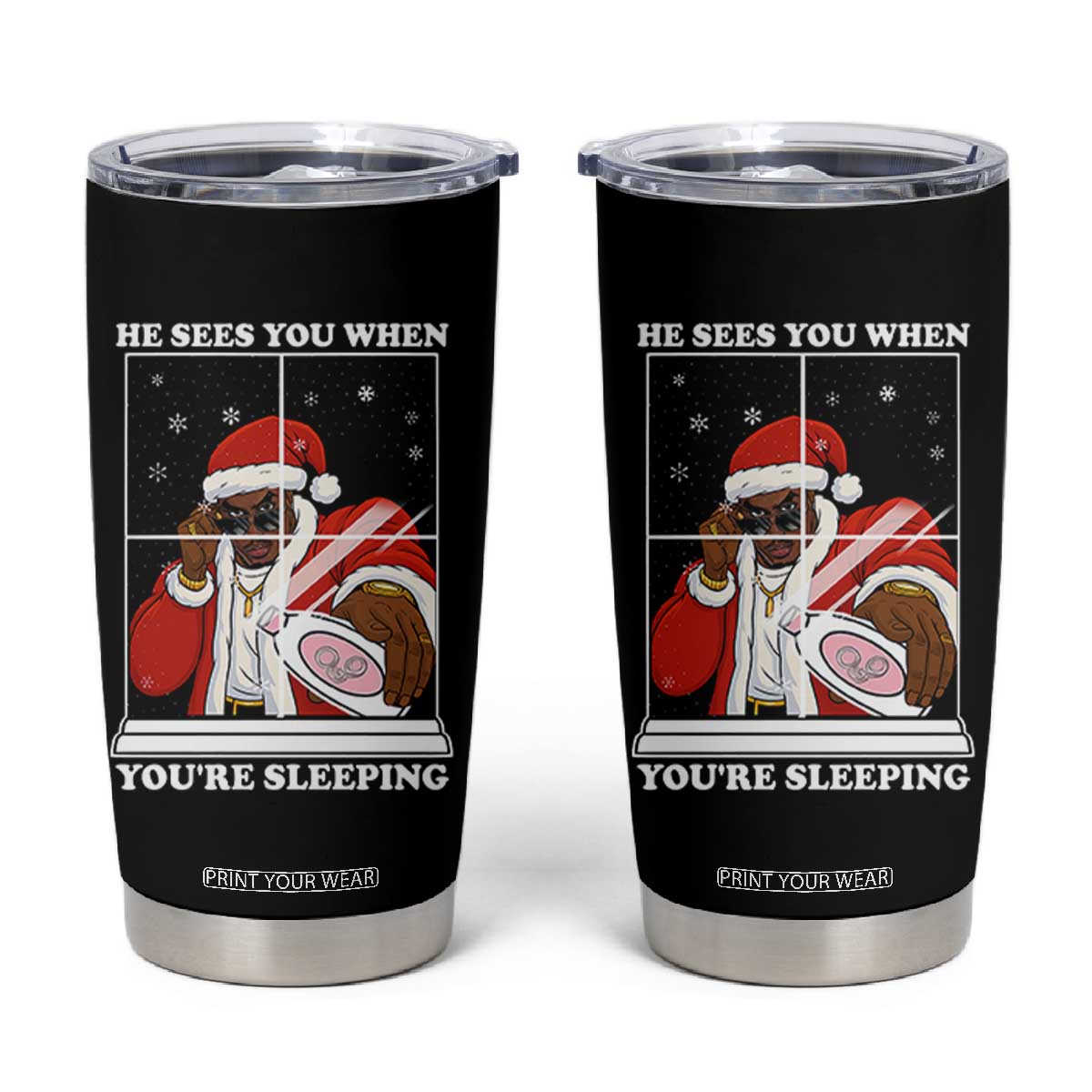 Funny Christmas Diddy Tumbler Cup He Sees You When Youre Sleeping Dirty Ugly Xmas TS10 Black Print Your Wear