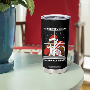 Funny Christmas Diddy Tumbler Cup He Sees You When Youre Sleeping Dirty Ugly Xmas TS10 Print Your Wear