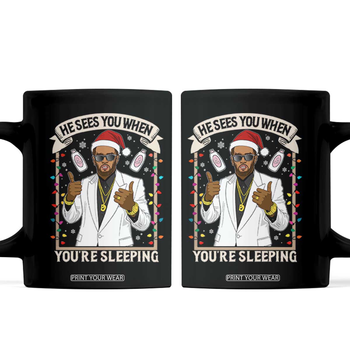 Funny Christmas Diddy Coffee Mug He Sees You When Youre Sleeping Dirty Xmas Lights TS10 Black Print Your Wear