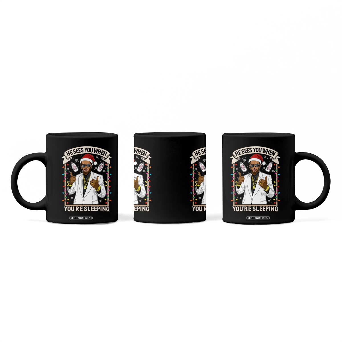 Funny Christmas Diddy Coffee Mug He Sees You When Youre Sleeping Dirty Xmas Lights TS10 Print Your Wear