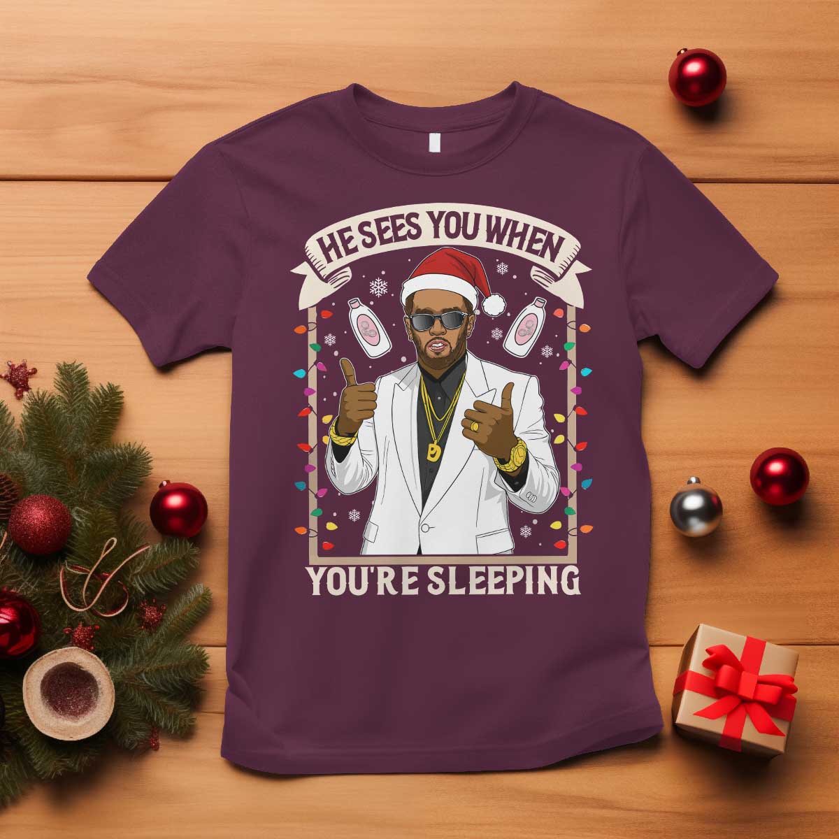 Funny Christmas Diddy T Shirt He Sees You When Youre Sleeping Dirty Xmas Lights TS10 Maroon Print Your Wear