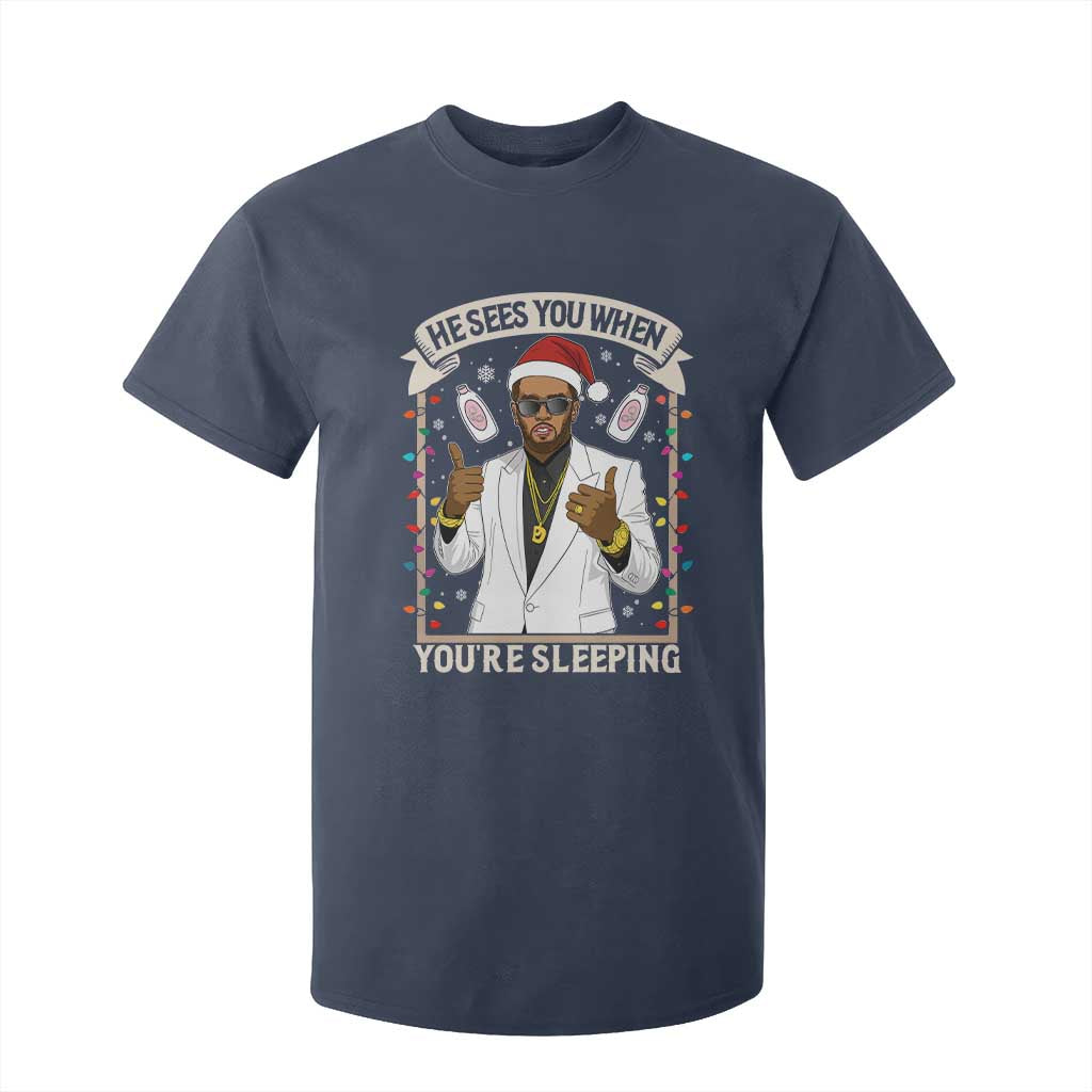 Funny Christmas Diddy T Shirt For Kid He Sees You When Youre Sleeping Dirty Xmas Lights TS10 Navy Print Your Wear