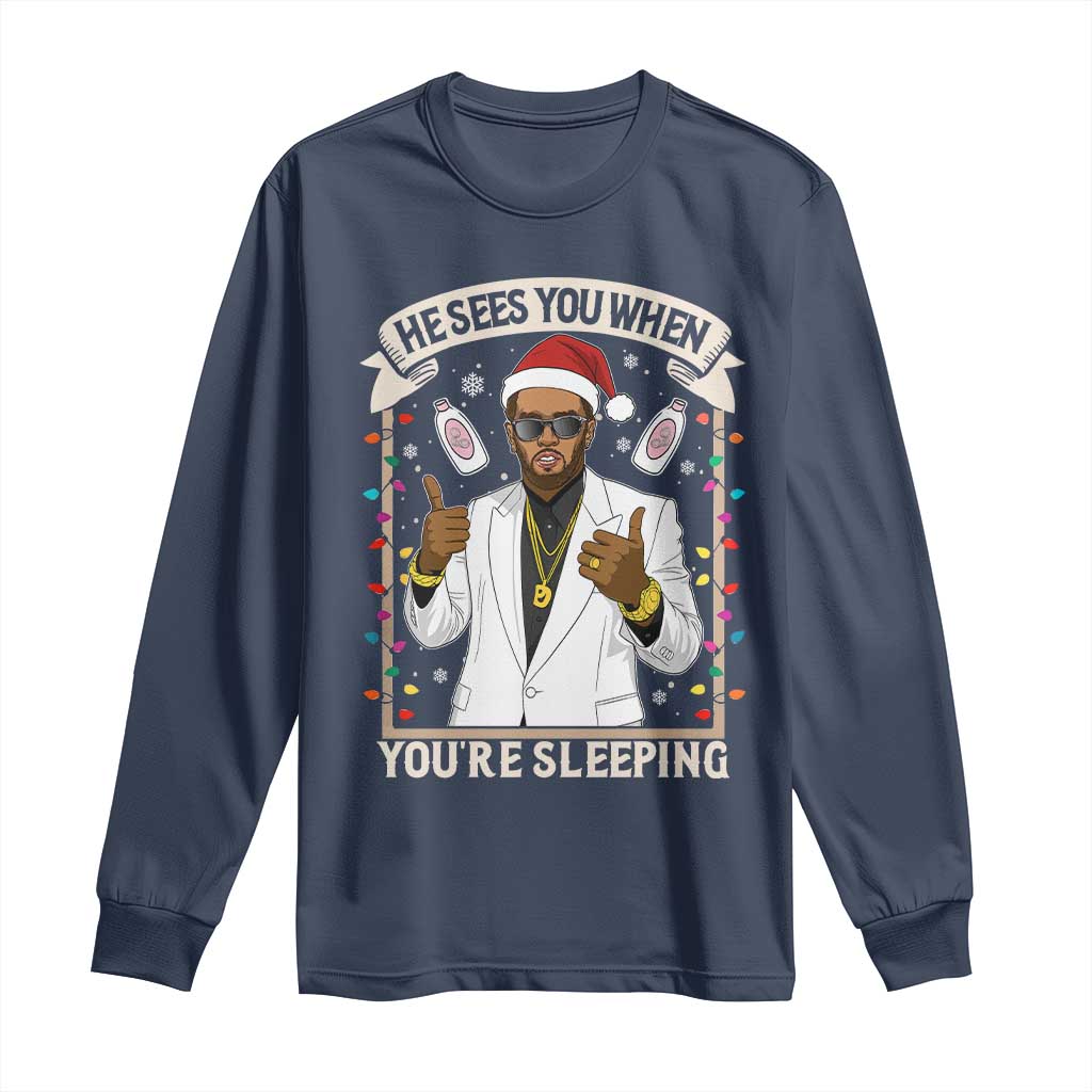 Funny Christmas Diddy Long Sleeve Shirt He Sees You When Youre Sleeping Dirty Xmas Lights TS10 Navy Print Your Wear