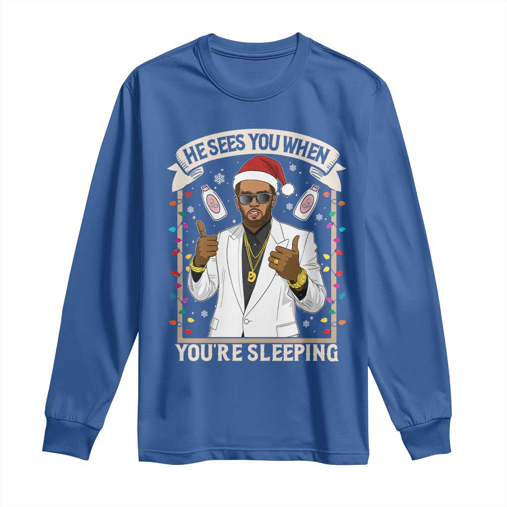 Funny Christmas Diddy Long Sleeve Shirt He Sees You When Youre Sleeping Dirty Xmas Lights TS10 Royal Blue Print Your Wear