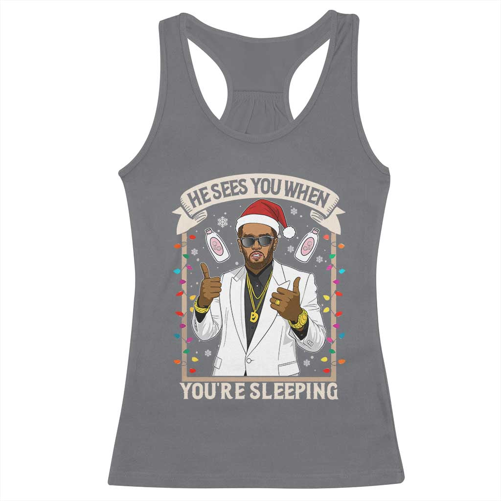 Funny Christmas Diddy Racerback Tank Top He Sees You When Youre Sleeping Dirty Xmas Lights - Print Your Wear