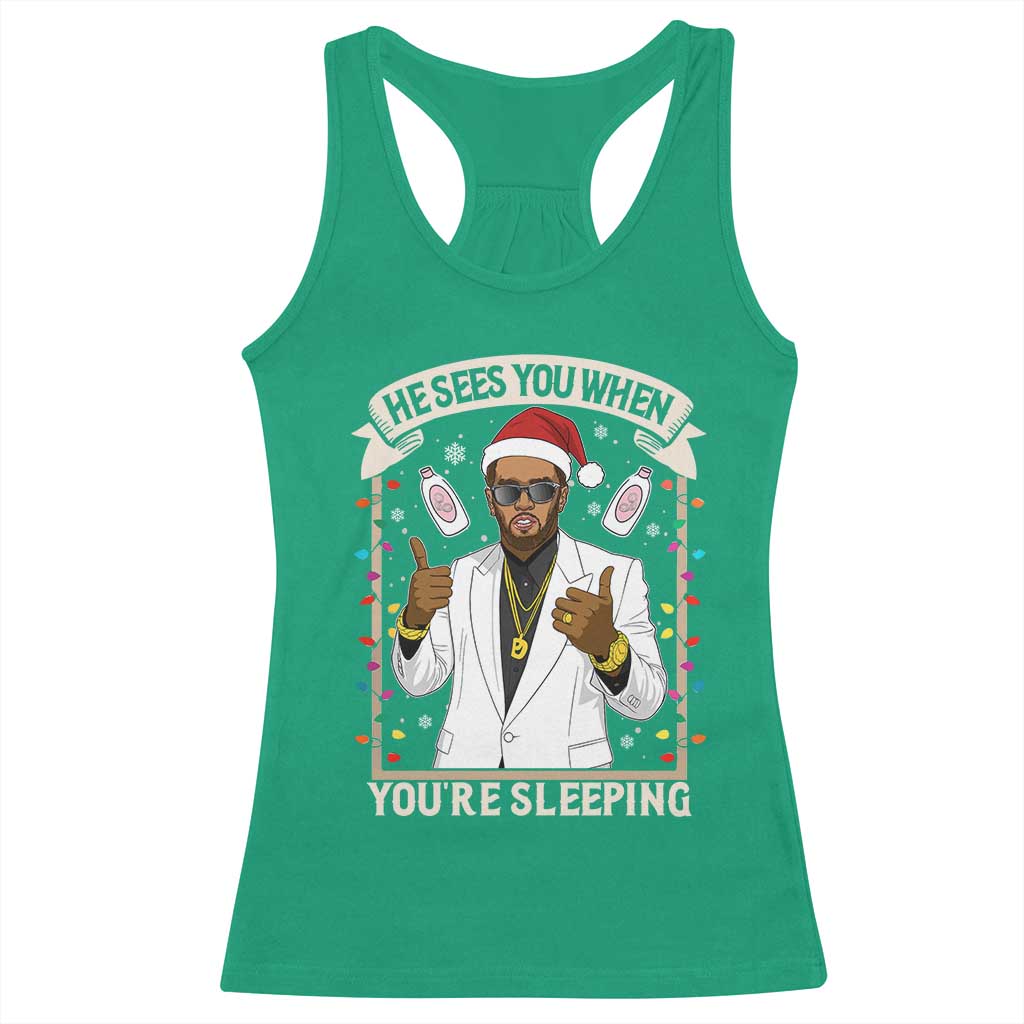 Funny Christmas Diddy Racerback Tank Top He Sees You When Youre Sleeping Dirty Xmas Lights - Print Your Wear