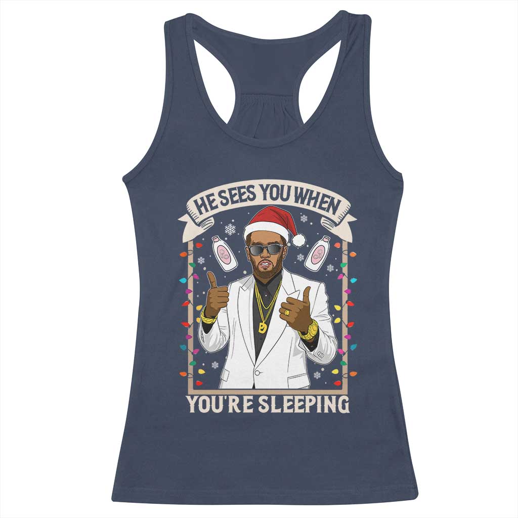 Funny Christmas Diddy Racerback Tank Top He Sees You When Youre Sleeping Dirty Xmas Lights - Print Your Wear