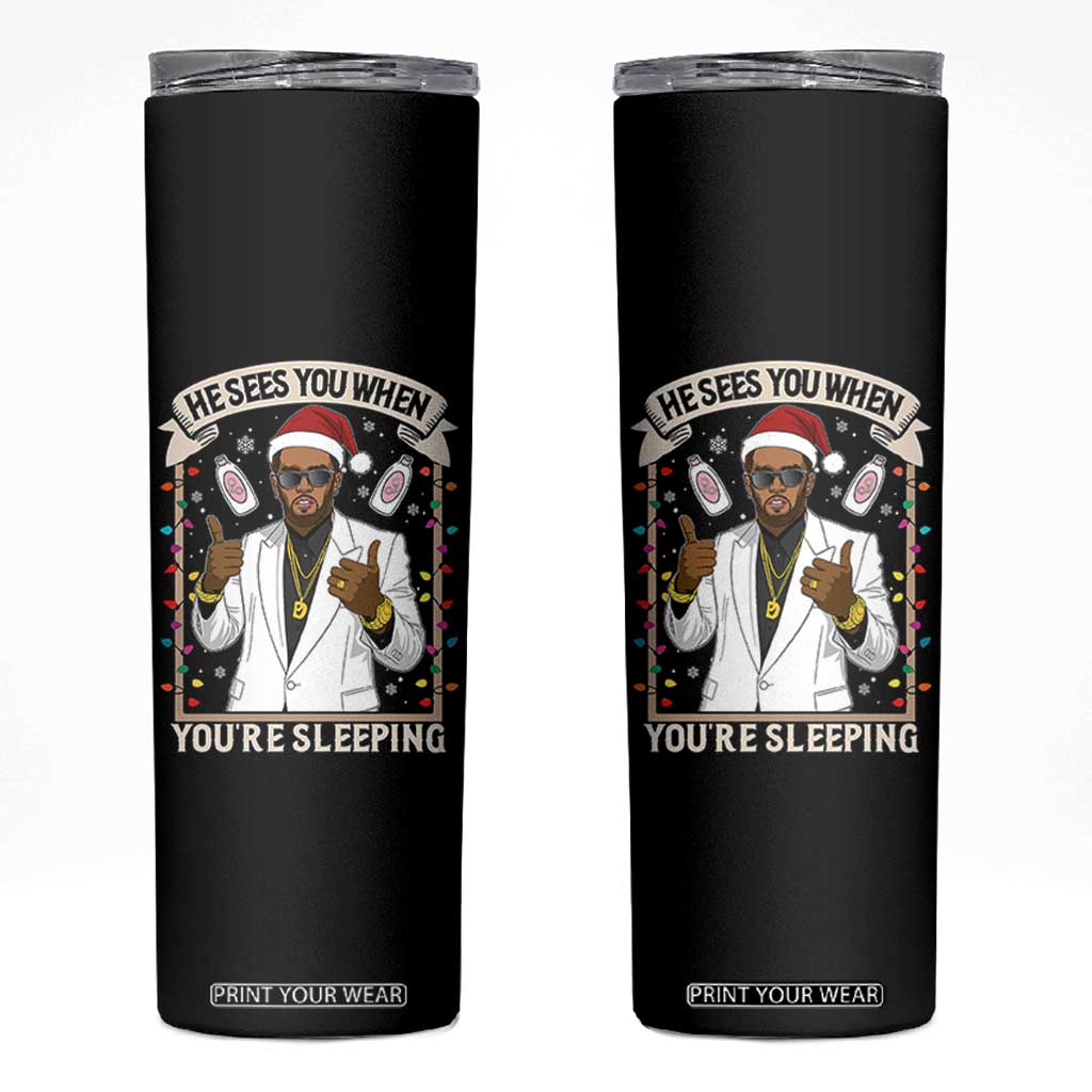 Funny Christmas Diddy Skinny Tumbler He Sees You When Youre Sleeping Dirty Xmas Lights TS10 Black Print Your Wear