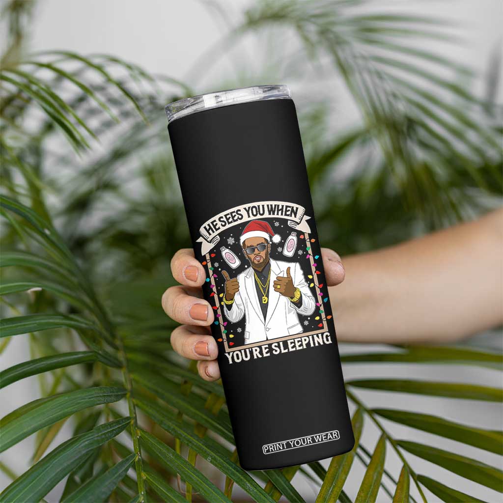 Funny Christmas Diddy Skinny Tumbler He Sees You When Youre Sleeping Dirty Xmas Lights TS10 Print Your Wear