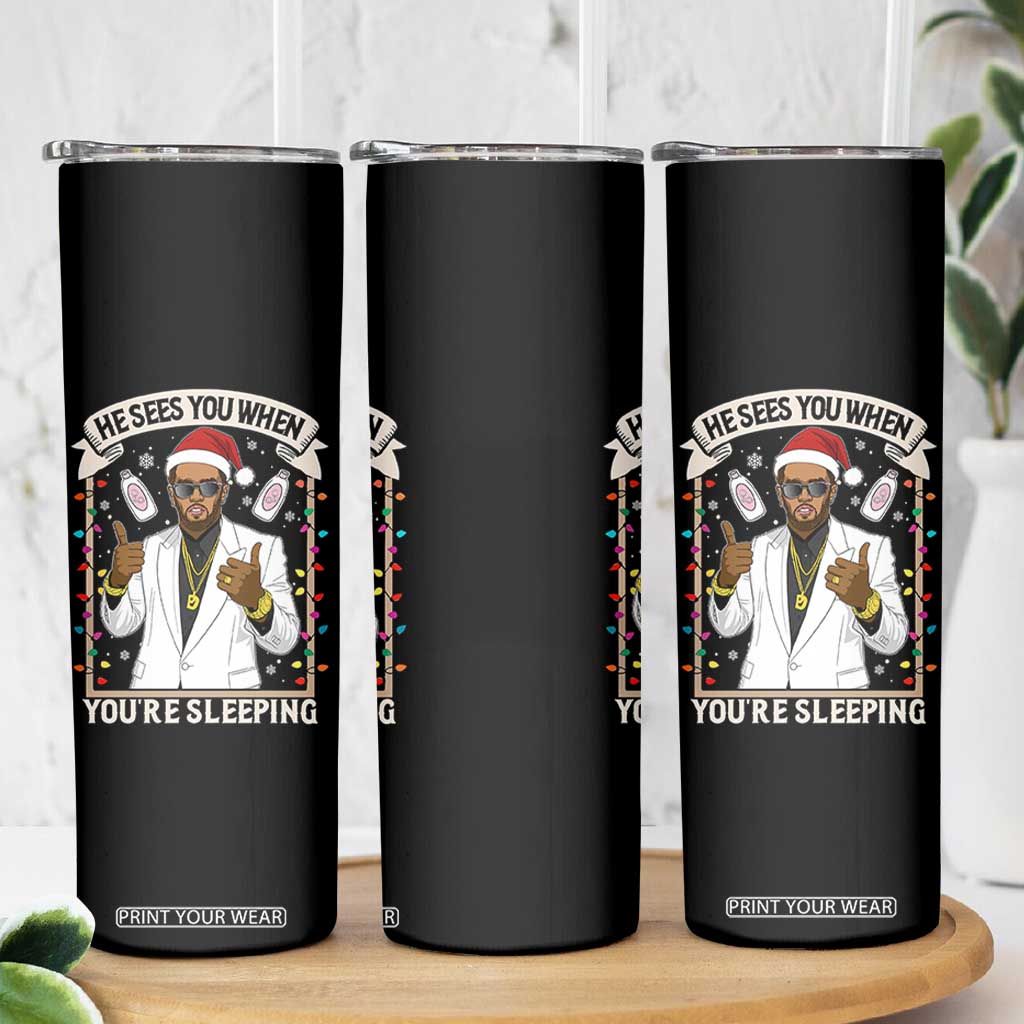 Funny Christmas Diddy Skinny Tumbler He Sees You When Youre Sleeping Dirty Xmas Lights TS10 Print Your Wear