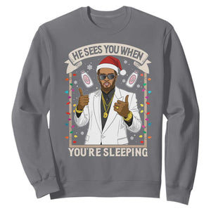 Funny Christmas Diddy Sweatshirt He Sees You When Youre Sleeping Dirty Xmas Lights TS10 Charcoal Print Your Wear
