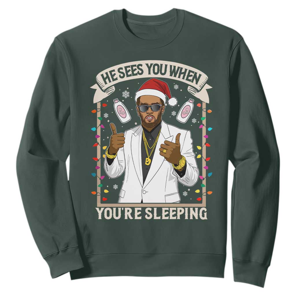 Funny Christmas Diddy Sweatshirt He Sees You When Youre Sleeping Dirty Xmas Lights TS10 Dark Forest Green Print Your Wear