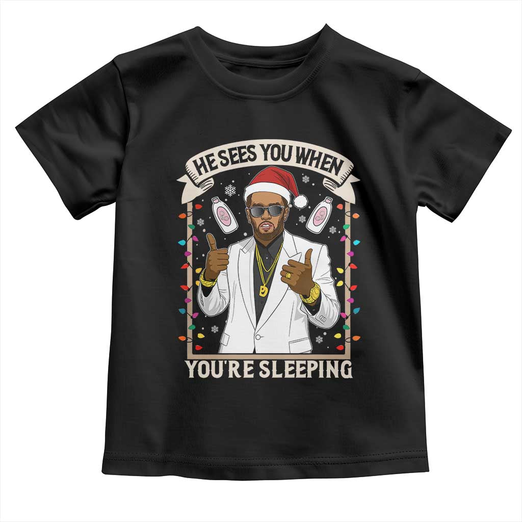 Funny Christmas Diddy Toddler T Shirt He Sees You When Youre Sleeping Dirty Xmas Lights TS10 Black Print Your Wear
