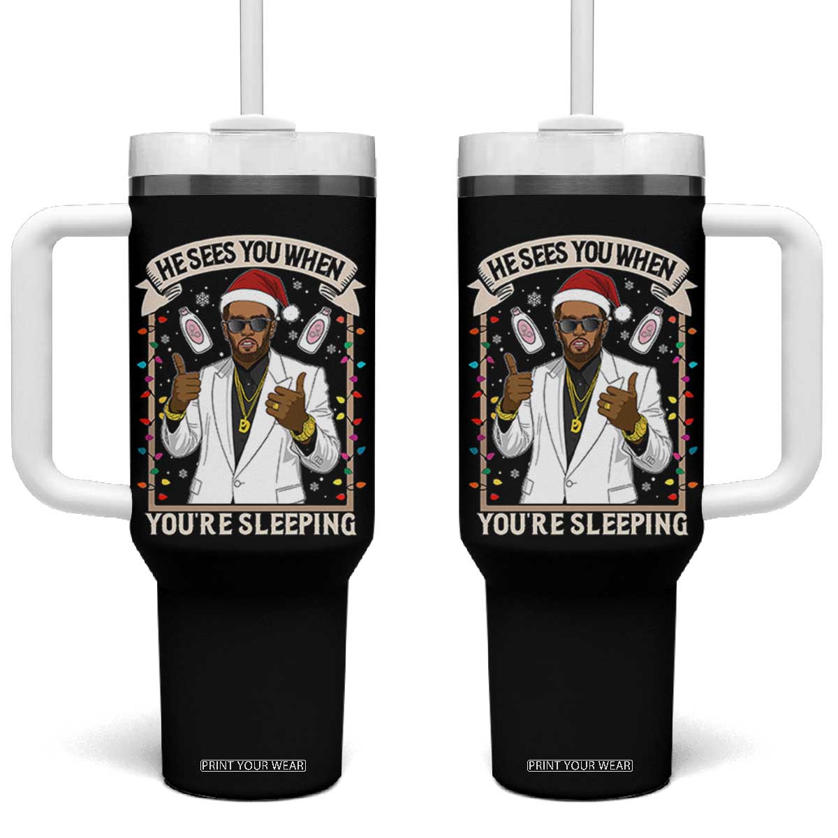 Funny Christmas Diddy Tumbler With Handle He Sees You When Youre Sleeping Dirty Xmas Lights TS10 One Size: 40 oz Black Print Your Wear