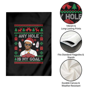 Funny Christmas Diddy Garden Flag Embarrassing Any Hole is My Goal Dirty Ugly Xmas TS10 Print Your Wear