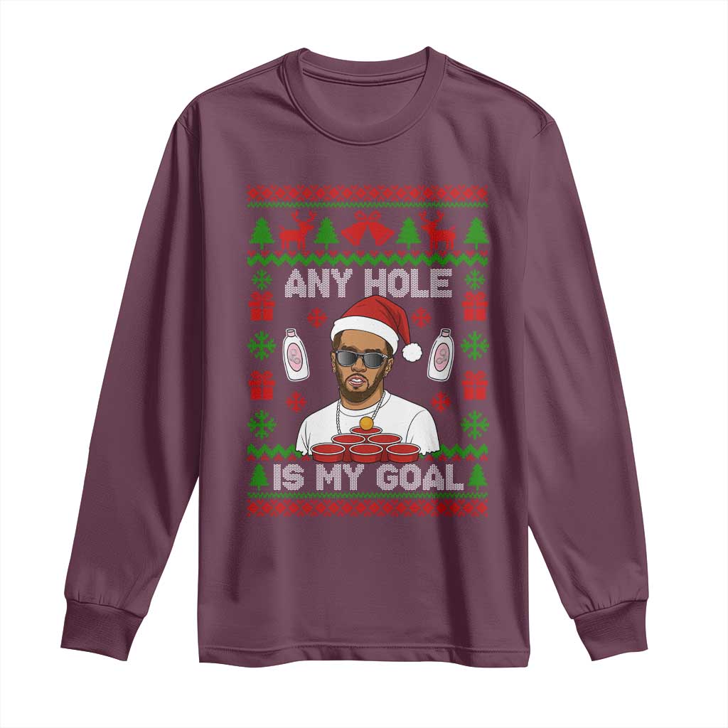 Funny Christmas Diddy Long Sleeve Shirt Embarrassing Any Hole is My Goal Dirty Ugly Xmas TS10 Maroon Print Your Wear