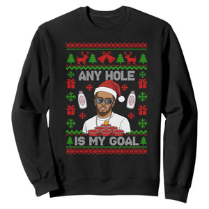 Funny Christmas Diddy Sweatshirt Embarrassing Any Hole is My Goal Dirty Ugly Xmas TS10 Black Print Your Wear