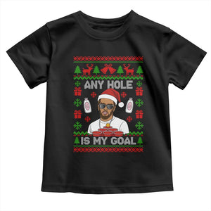 Funny Christmas Diddy Toddler T Shirt Embarrassing Any Hole is My Goal Dirty Ugly Xmas TS10 Black Print Your Wear