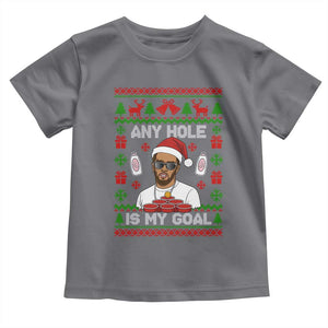 Funny Christmas Diddy Toddler T Shirt Embarrassing Any Hole is My Goal Dirty Ugly Xmas TS10 Charcoal Print Your Wear