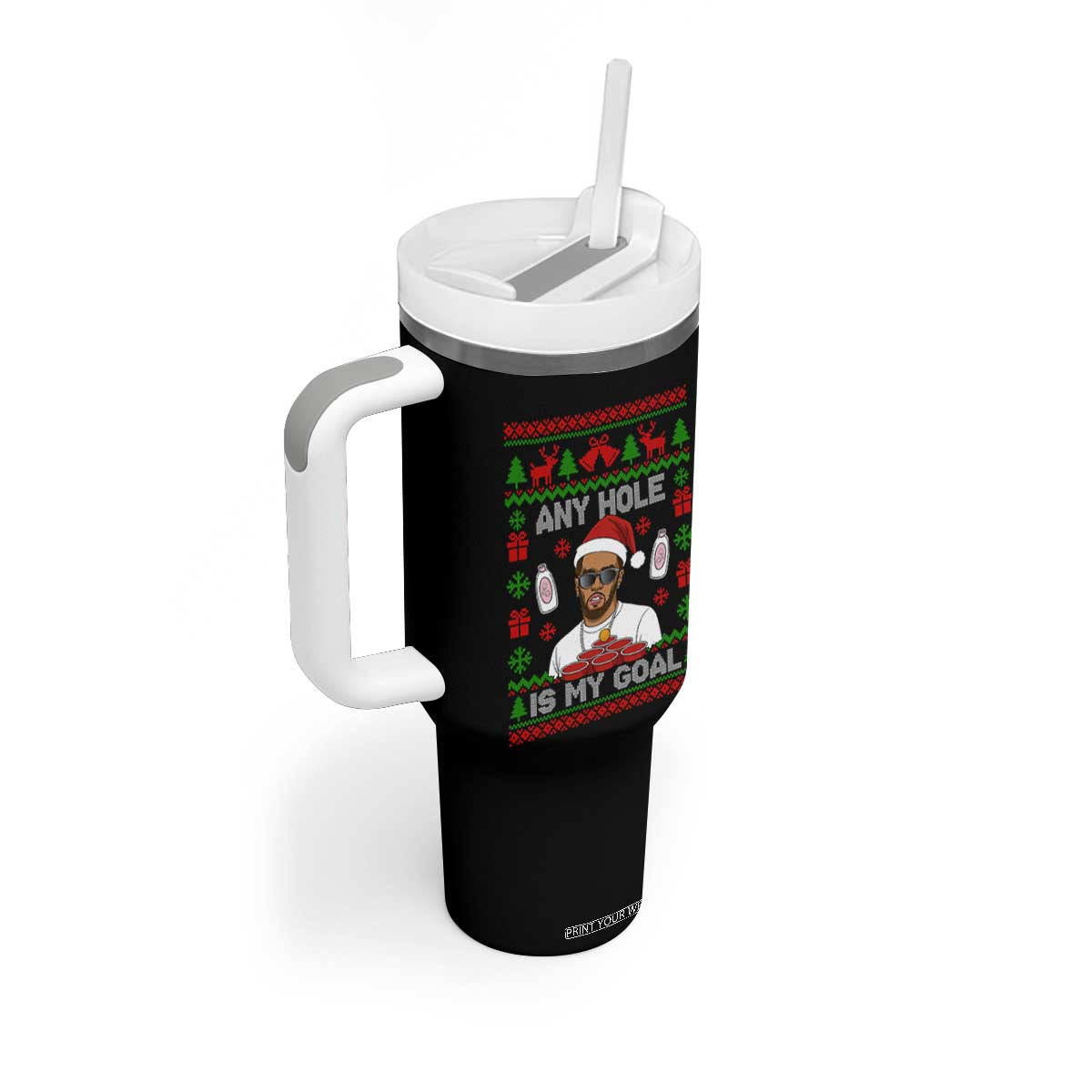 Funny Christmas Diddy Tumbler With Handle Embarrassing Any Hole is My Goal Dirty Ugly Xmas TS10 Print Your Wear