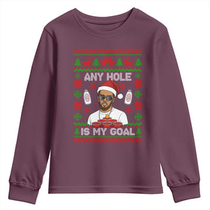 Funny Christmas Diddy Youth Sweatshirt Embarrassing Any Hole is My Goal Dirty Ugly Xmas TS10 Maroon Print Your Wear