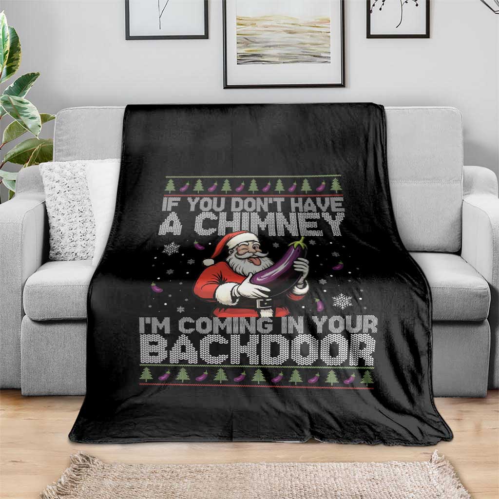 Funny Inappropriate Christmas Throw Blanket Santa If You Dont Have A Chimney Im Coming In Your Backdoor TS10 Print Your Wear