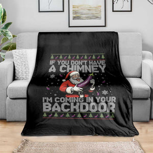 Funny Inappropriate Christmas Throw Blanket Santa If You Dont Have A Chimney Im Coming In Your Backdoor TS10 Print Your Wear