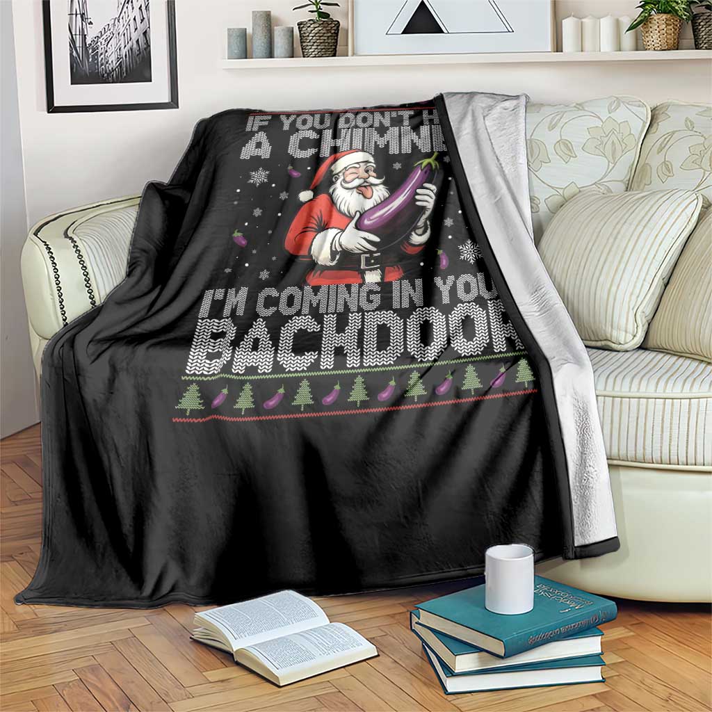 Funny Inappropriate Christmas Throw Blanket Santa If You Dont Have A Chimney Im Coming In Your Backdoor TS10 Print Your Wear
