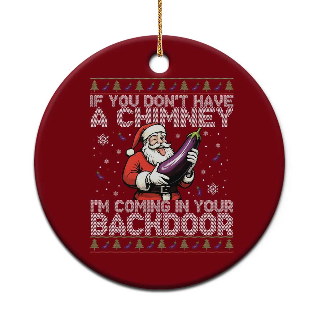 Funny Inappropriate Christmas Ceramic Ornament Santa If You Dont Have A Chimney Im Coming In Your Backdoor TS10 1pc Red Print Your Wear