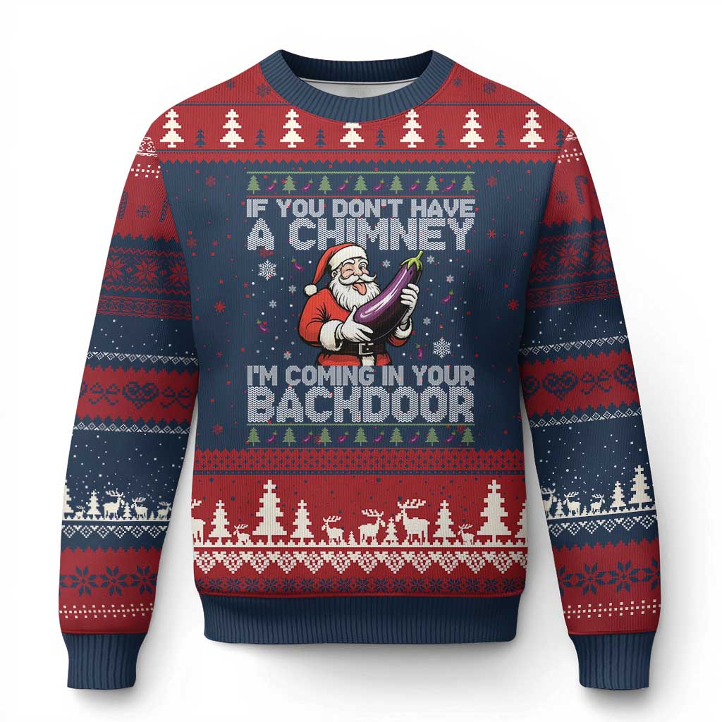 Funny Inappropriate Xmas Ugly Christmas Sweater Santa If You Dont Have A Chimney Im Coming In Your Backdoor TS10 Navy Red Print Your Wear