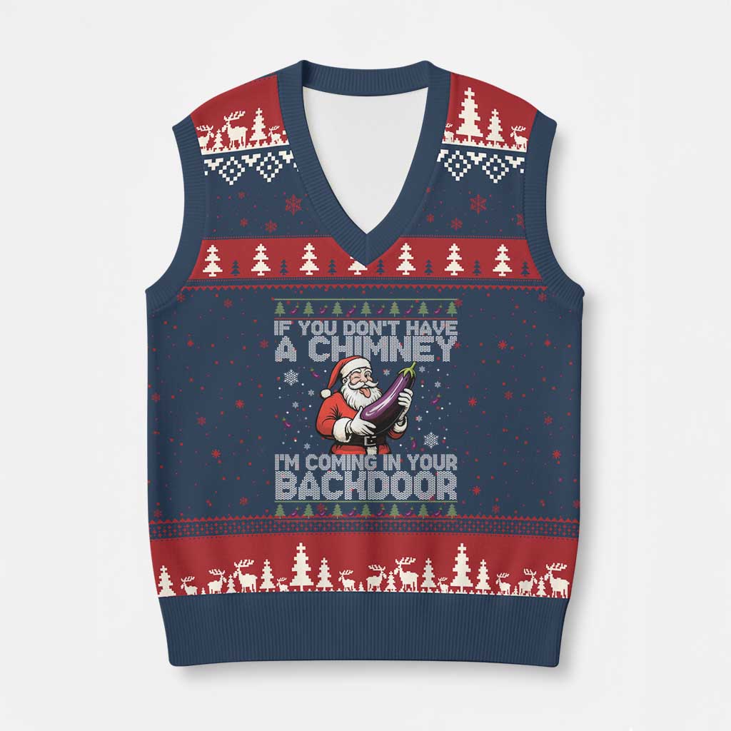 Funny Inappropriate Xmas V-Neck Knit Sweater Vest Santa If You Dont Have A Chimney Im Coming In Your Backdoor TS10 Navy Red Print Your Wear