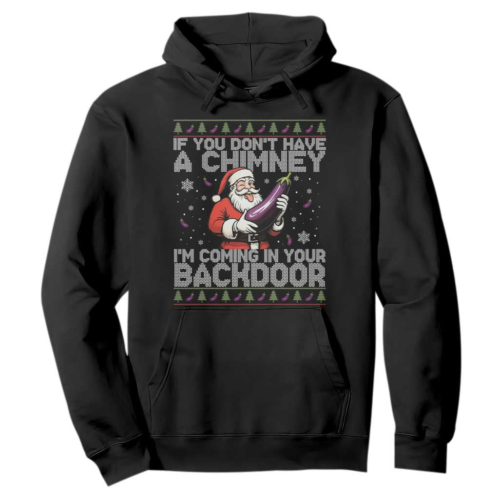 Funny Inappropriate Christmas Hoodie Santa If You Dont Have A Chimney Im Coming In Your Backdoor TS10 Black Print Your Wear