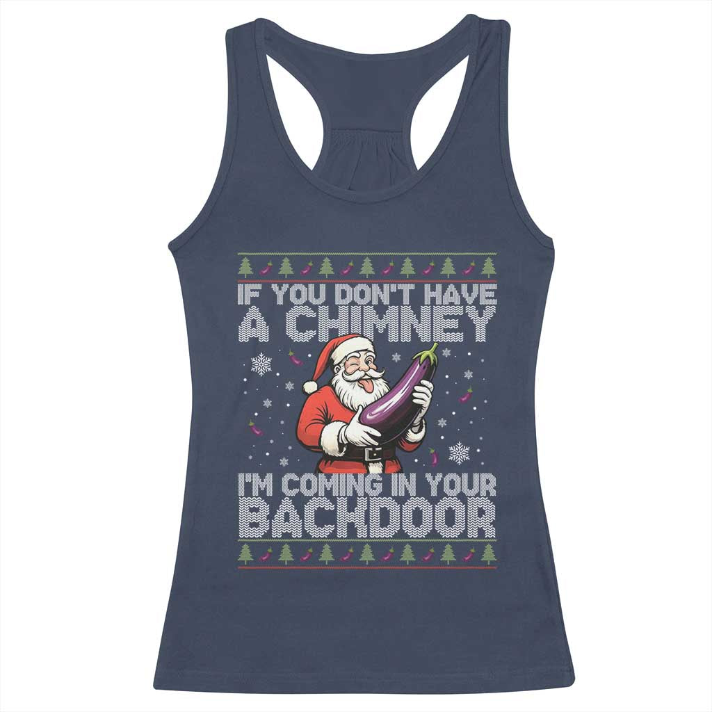 Funny Inappropriate Christmas Racerback Tank Top Santa If You Dont Have A Chimney Im Coming In Your Backdoor TS10 Navy Print Your Wear