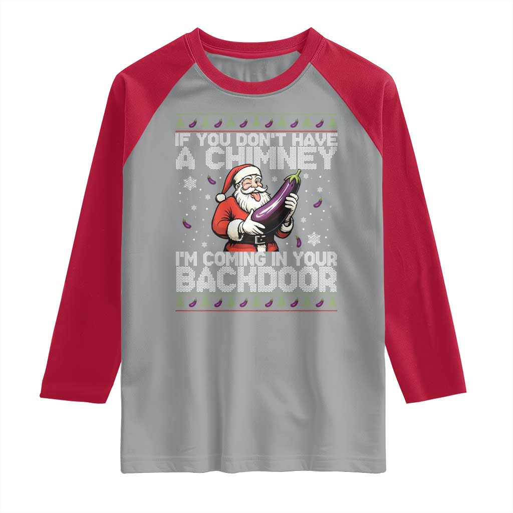 Funny Inappropriate Christmas Raglan Shirt Santa If You Dont Have A Chimney Im Coming In Your Backdoor TS10 Sport Gray Red Print Your Wear