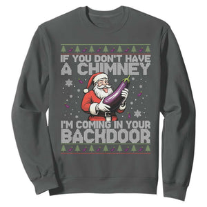 Funny Inappropriate Christmas Sweatshirt Santa If You Dont Have A Chimney Im Coming In Your Backdoor TS10 Dark Heather Print Your Wear