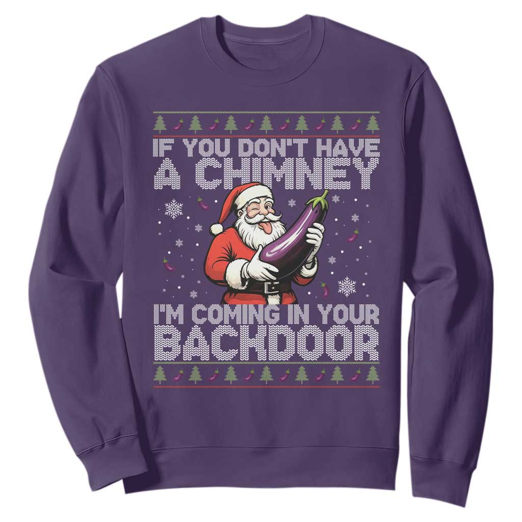 Funny Inappropriate Christmas Sweatshirt Santa If You Dont Have A Chimney Im Coming In Your Backdoor TS10 Purple Print Your Wear