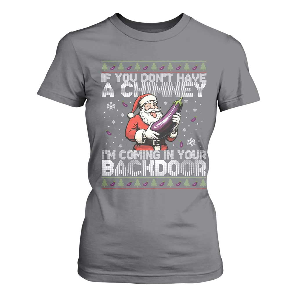 Funny Inappropriate Christmas T Shirt For Women Santa If You Dont Have A Chimney Im Coming In Your Backdoor TS10 Charcoal Print Your Wear