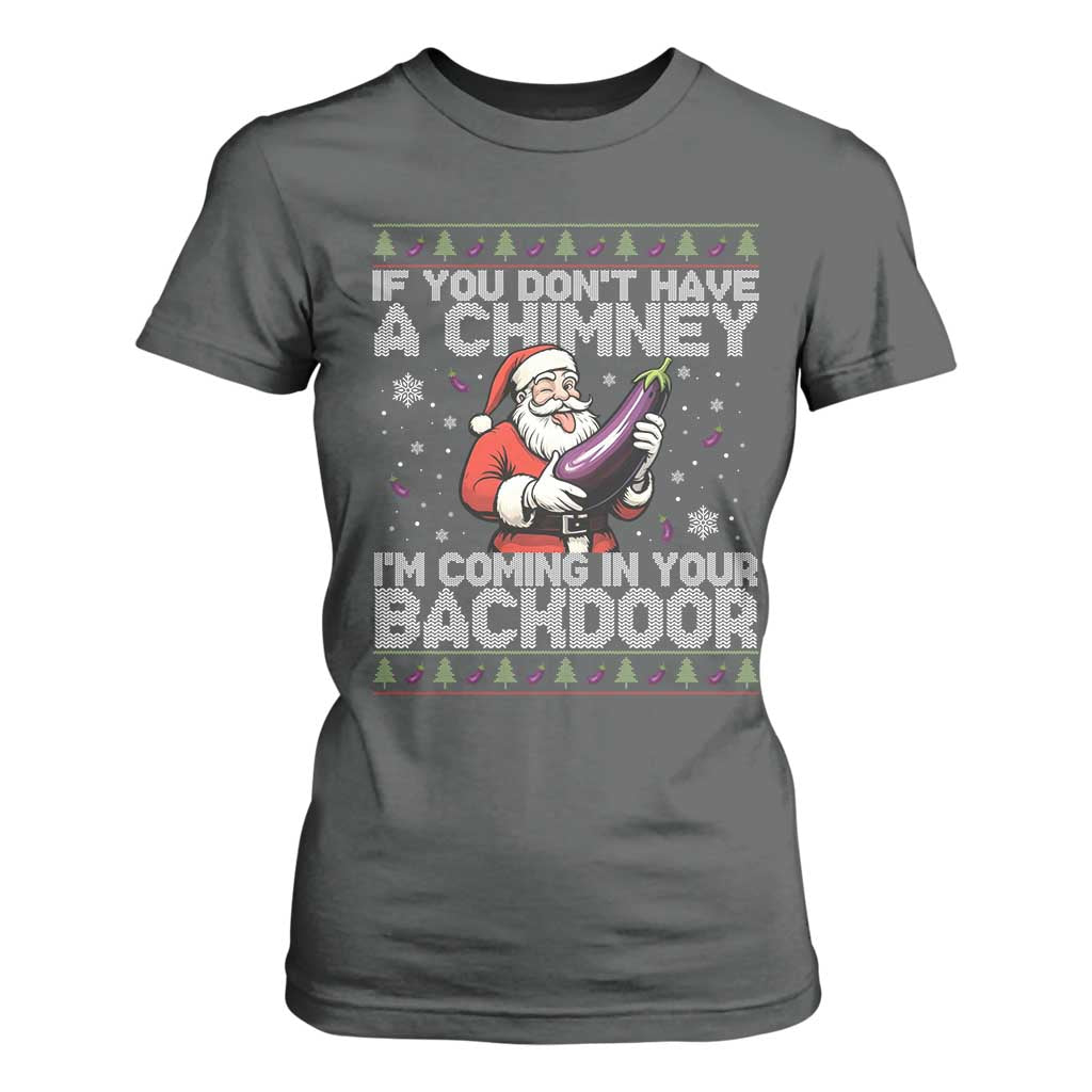 Funny Inappropriate Christmas T Shirt For Women Santa If You Dont Have A Chimney Im Coming In Your Backdoor TS10 Dark Heather Print Your Wear