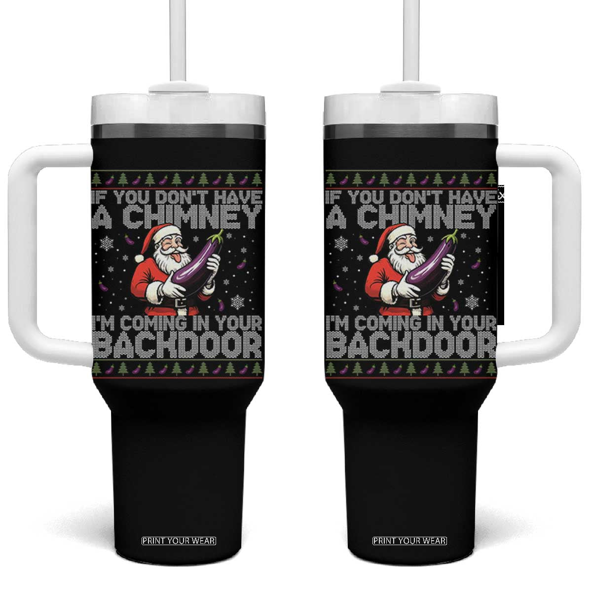 Funny Inappropriate Christmas Tumbler With Handle Santa If You Dont Have A Chimney Im Coming In Your Backdoor TS10 One Size: 40 oz Black Print Your Wear