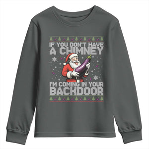Funny Inappropriate Christmas Youth Sweatshirt Santa If You Dont Have A Chimney Im Coming In Your Backdoor TS10 Dark Heather Print Your Wear
